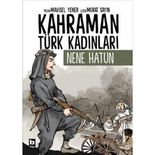 Marsilyan Kahraman Türk Kadınları Nene Hatun