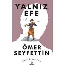 TeknoKapsül Ömer Seyfettin`den Seçme Hikayeler 4: Yalnız Efe