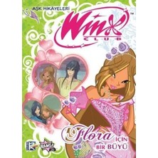 TeknoKapsül Winx Club Aşk Hikâyeleri: Flora Için Bir Büyü