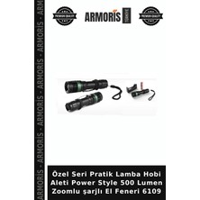 Armoris Özel Seri Pratik Lamba Hobi Aleti Power Style 500 Lumen Zoomlu Şarjlı El Feneri 6109