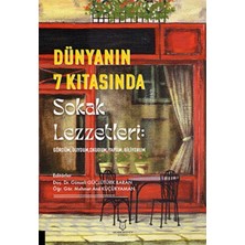 TeknoKapsül Dünyanın 7 Kıtasında Sokak Lezzetleri: Gördüm, Duydum, Okudum, Yaptım, Biliyorum