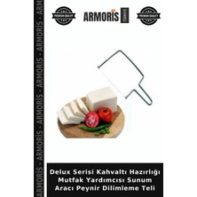 Armoris Delux Serisi Kahvaltı Hazırlığı Mutfak Yardımcısı Sunum Aracı Peynir Dilimleme Teli
