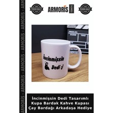 Armoris Incinmişsin Dedi Tasarımlı Kupa Bardak Kahve Kupası Çay Bardağı Arkadaşa Hediye