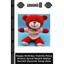 Armoris Happy Birthday Tişörtlü Peluş Kırmızı Ayıcık Neşeli Hediye Sevimli Oyuncak Sevgi Dolu