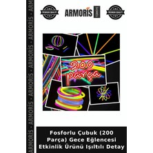 Armoris Fosforlu Çubuk (200 Parça) Gece Eğlencesi Etkinlik Ürünü Işıltılı Detay