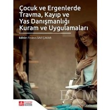 TeknoKapsül Çocuk ve Ergenlerde Travma Kayıp ve Yas Danışmanlığı Kuram ve Uygulamaları
