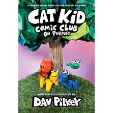 OEM Cat Kid Comic Club: On Purpose: A Graphic Novel (Cat Kid Comic Club #3): From The Creator Of Dog Man (Volume 3)