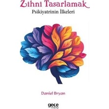 TeknoKapsül Zihni Tasarlamak Psikiyatrinin Ilkeleri