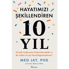 TeknoKapsül Hayatımızı Şekillendiren 10 Yıl: Yirmili Yaşlarımız Neden Önemlidir ve Bu Yılları En Iyi Nasıl Değer
