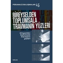 TeknoKapsül Psikanaliz Buluşmaları 15- Bireyselden Toplumsala Travmanın Yüzleri