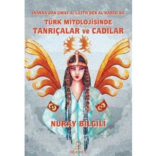 Hermes Yayınları Inanna'dan Umay'a Lilith'den Al Karısı'na Türk Mitolojisinde Tanrıçalar ve Cadılar