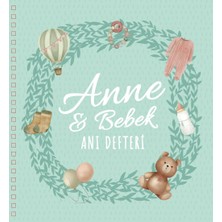 Anne ve Bebek Anı Defteri - Hamilelikten 3 Yaşa Kadar