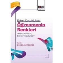 TeknoKapsül Erken Çocuklukta Öğrenmenin Renkleri: Küçük Adımlar, Büyük Yolculuklar