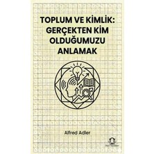 TeknoKapsül Toplum ve Kimlik Gerçekten Kim Olduğumuzu Anlamak