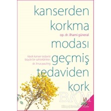 TeknoKapsül Kanserden Korkma Modası Geçmiş Tedaviden Kork