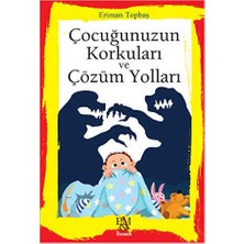 TeknoKapsül Çocuğunuzun Korkuları ve Çözüm Yolları