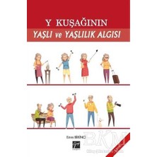 TeknoKapsül Y Kuşağının Yaşlı ve Yaşlılık Algısı