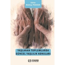 TeknoKapsül Yaşlanan Toplumlarda Güncel Yaşlılık Konuları