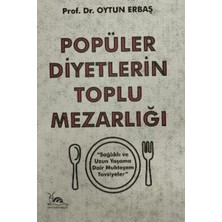 TeknoKapsül Popüler Diyetlerin Toplu Mezarlığı Sağlıklı ve Uzun Yaşama Dair Muhteşem Tavsiyeler