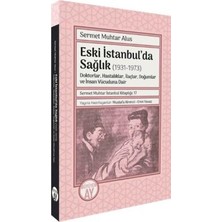 TeknoKapsül Eski Istanbul’da Sağlık 1931-1973 -Doktorlar, Hastalıklar, Ilaçlar, Doğumlar ve Insan Vücuduna Dai