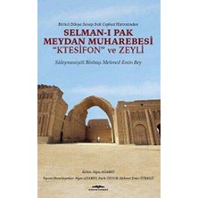 TeknoKapsül Birinci Dünya Savaşı Irak Cephesi Hatıratından - Selman-I Pak Meydan Muharebesi Ktesifon ve Zeyli