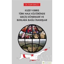 TeknoKapsül Kuzey Kıbrıs Türk Halk Kültüründe Geçiş Dönemleri ve Bunlara Bağlı Inanışlar