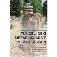 TeknoKapsül Tunceli’deki Mezarlıklar ve Mezar Taşları