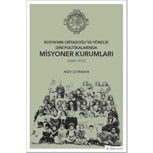 TeknoKapsül Rusya’nın Ortadoğu’ya Yönelik Dini Politikalarında Misyoner Kurumları 1840-1917