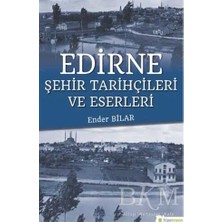 TeknoKapsül Edirne Şehir Tarihçileri ve Eserleri