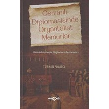 TeknoKapsül Osmanlı Diplomasisinde Oryantalist Memurlar