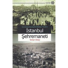 TeknoKapsül Osmanlı’da Büyükşehir Belediye Yönetimi Istanbul Şehremaneti