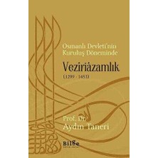 TeknoKapsül Osmanlı Devleti’nin Kuruluş Döneminde Veziriazamlık 1299 - 1453