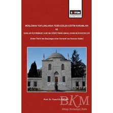 TeknoKapsül Müslüman Toplumlarda Tesis Edilen Eğitim Kurumları ve Bunlar Içerisinde Kur`an Öğretimini Amaçlayan Müesseseler