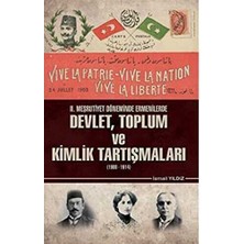 TeknoKapsül 2. Meşrutiyet Döneminde Ermenilerde Devlet Toplum ve Kimlik Tartışmaları 1908 - 1914