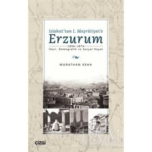 TeknoKapsül Islahat`tan 1. Meşrutiyet`e Erzurum