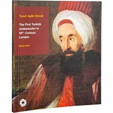 TeknoKapsül Yusuf Agah Efendi: The First Turkish Ambassador In 18TH Century London