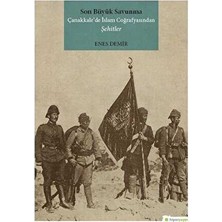 TeknoKapsül Son Büyük Savunma Çanakkale’de Islam Coğrafyasından Şehitler
