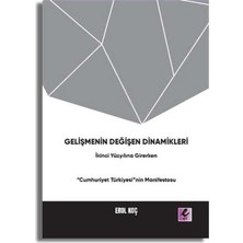 TeknoKapsül Gelişmenin Değişen Dinamikleri: Ikinci Yüzyıla Girerken Cumhuriyet Türkiyesi Nin Manifestosu