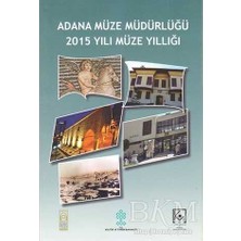 TeknoKapsül Adana Müze Müdürlüğü 2015 Yılı Müze Yıllığı