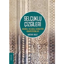 TeknoKapsül Selçuklu Çizgileri: Anadolu Selçuklu Geometrik Kompozisyonları