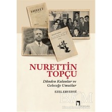 TeknoKapsül Nurettin Topçu - Dünden Kalanlar ve Geleceğe Umutlar