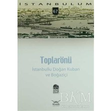 TeknoKapsül Toplarönü - Istanbullu Doğan Kuban ve Boğaziçi