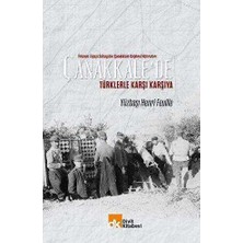 TeknoKapsül Fransız Topçu Subayının Çanakkale Cephesi Hatıraları Çanakkale`de Türklerle Karşı Karşıya