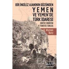 TeknoKapsül Bir Ingiliz Ajanının Gözünden Yemen ve Yemen’de Türk Idaresi