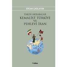 TeknoKapsül Yakın Akrabalar Kemalist Türkiye ve Pehlevi Iran