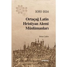 TeknoKapsül Ortaçağ Latin Hristiyan Alemi Müslümanları: 1050 - 1614