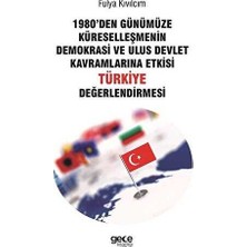 TeknoKapsül 1980`DEN Günümüze Küreselleşmenin Demokrasi ve Ulus Devlet Kavramlarına Etkisi Türkiye Değerlendirmesi