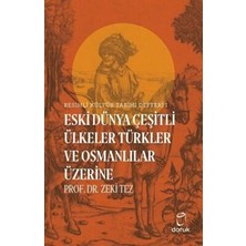 TeknoKapsül Resimli Kültür Tarihi Defteri 1 - Eski Dünya Çeşitli Ülkeler Türkler ve Osmanlılar Üzerine