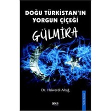 TeknoKapsül Doğu Türkistanın Yorgun Çiçeği Gülmira