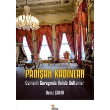 TeknoKapsül Padişah Kadınlar - Osmanlı Sarayında Valide Sultanlar